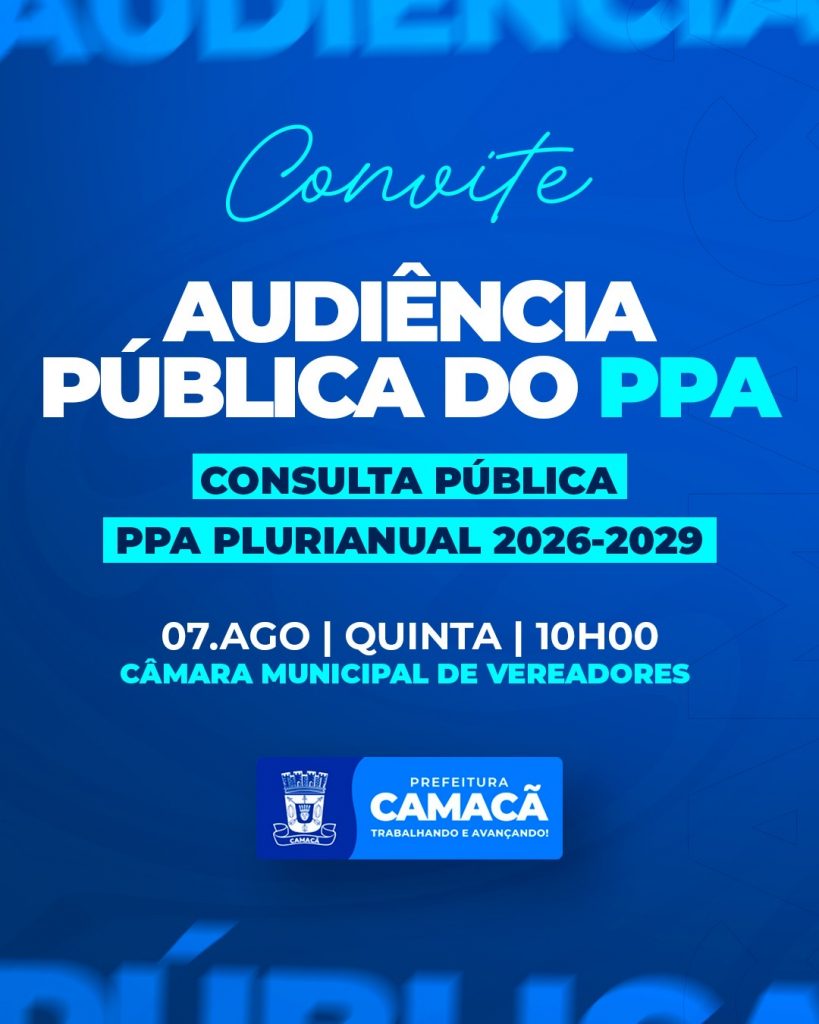 Camacã: A Prefeitura Municipal de Camacã deu início ao processo de consulta pública para a construção do Plano Plurianual (PPA) 2026/2029
